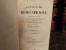 Dictionnaire biographique contenant jusqu'&agrave; l'ann&eacute;e 1840. La liste des principaux personnages de tous les pays, ainsi que leurs actions et leurs ...
