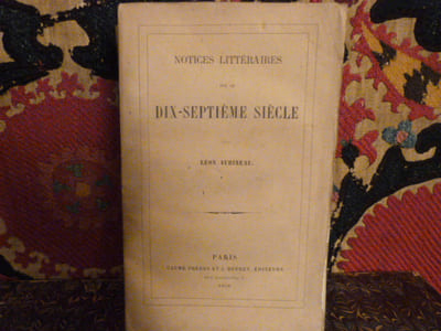 Notices littéraires sur le dix-septième siècle.