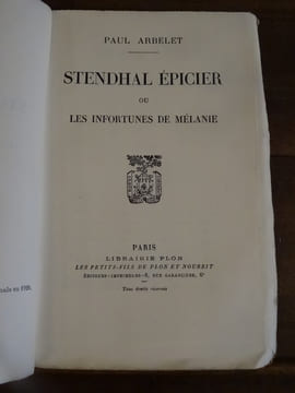 Stendhal épicier ou Les Infortunes de Mélanie.. Arbelet, Paul.