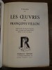 Les oeuvres de Françoys Villon. texte établi par Auguste Longnon, revue et publié par Lucien Foulet. Préface de Ad. Van Bever.. Villon, François.