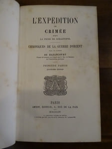 L'expédition de Crimée jusqu'à la prise de Sébastopol. Chroniques de la guerre d'orient.

