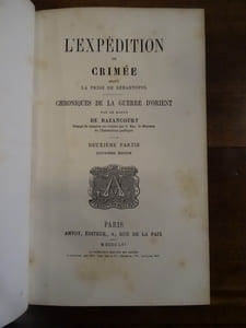 L'expédition de Crimée jusqu'à la prise de Sébastopol. Chroniques de la guerre d'orient.

