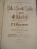 Ode à Sainte Cécile. Cantate. Edition revue et arrangée par F.A. Gevaert.. Haendel