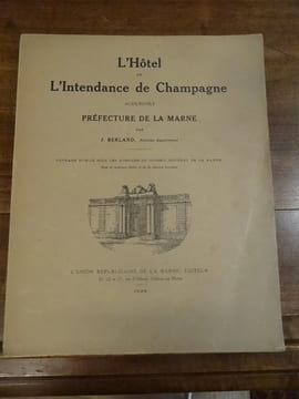 L'Hôtel de l'Intendance de Champagne, aujourd'hui Préfecture de la Marne.
. Berland, J.