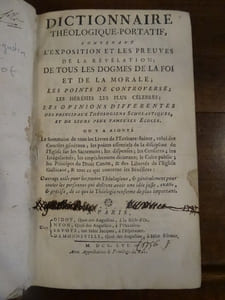 Dictionnaire théologique-portatif, contenant l'exposition et les preuves de la révélation; de tous les dogmes de la foi et de la morale; les points de controverse; les hérésies les plus célèbres; les opinions différentes des principaux Théologiens Scholastiques, et de leurs plus fameuses Ecoles.


