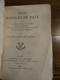 Trois Paroles de Paix. La Déclaration de Guerre, l'Alsace Neutre, Appel au patriotisme et au bon Sens, Encore l'Alsace Neutre.