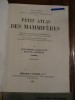 Petit Atlas des Mammifères, Fascicules I : Montrèmes, Marsupiaux, Edentés, Rongeurs. Fascicules II, Ongulés. Fascicules III : Cétacés, Siréniens, ...