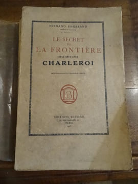 Le Secret de la Frontière, 1815-1871-1914, Charleroi.. Engerand, Fernand