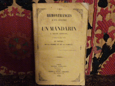 Remontrances d'un cuistre à un mandarin à trois queues, à l'occasion d'un ouvrage intitulé: Du prêtre, de la femme et de la famille.
