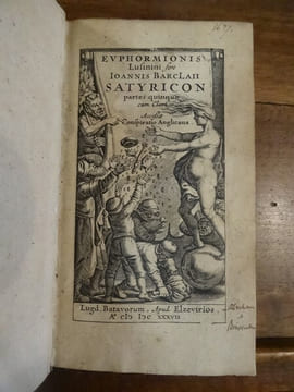 Euphormionis Lusinini five Ioannis Barclaii Satyricon partes quinque cum Clavi.. Barclaius, John (Barclay, Jean).