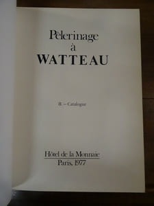Pèlerinage à Watteau. II. - Catalogue.