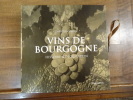 Vins de Bourgogne, Histoire & Dégustation : l'Histoire et les Hommes, La Vigne et le Vin.. Pessay, Christian