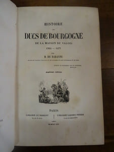 Histoire des Ducs Bourgogne et de la maison de Valois 1364-1477.