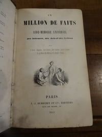 Un million de faits, aide-mémoire universel des sciences, des arts et des lettres.