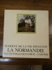 Témoins de la Vie Paysanne : Normandie. Habitations, Meubles, Ustensiles Ménagers, Outils, Objets Familiers.

. Fréal, Jacques