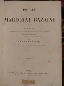 Procès du Maréchal Bazaine. Audiences du premier conseil de Guerre, réquisitoire, plaidoirie, reliques, jugement et Rapport de M. Le général de Rivière.