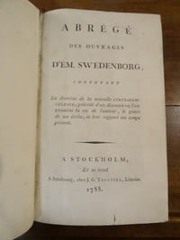 Abrégé des ouvrages d'Em. Swedenborg, contenant la doctrine de la nouvelle Jérusalem-céleste, précédé d'un discours où l'on examine la vie de l'auteur, le genre de ses écrits, et leur rapport au temps présent.