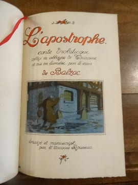 L'apostrophe. Conte drolatique colligé ez abbayes de Touraine et mis en lumière par le sieur de Balzac. Imaigé et manuscript par J. Jacques Roussau.. ...