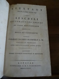 Aeschyli Septem Contra Thebas. Ad fidem manuscriptorum emendavit notas et glossarium. Adjecit Carolus Jacobus Blomfield A. M. Collegii ss. Trinitatis apud cantabrigienses nuper socius. Accedunt Thomae Tyrwhitti Conjecturae In Aeschylum. Suivi de Aeschyli Prometheus Vinctus. Ad fidem manuscriptorum emendavit notas et glossarium. Adjecit Carolus Jacobus Blomfield A. M. Collegii ss. Trinitatis apud cantabrigienses nuper socius. Editio emendator petri elmsleii annotationibus aucta indicibusque instructa.