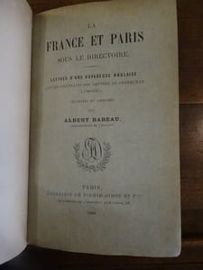 La France et Paris sous le Directoire.. Lettres d'une voyageuse anglaise, suivies des lettres de Swinburne (1796-1797).