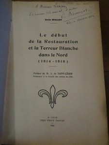 Le début de la Restauration et la Terreur Blanche dans le Nord (1814-1818). Préface de M. A. de Saint-Léger.