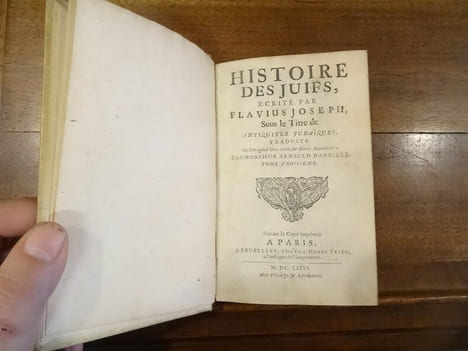 Histoire des Juifs écrite par Flavius Joseph, sous le titre de, Antiquitez Judaïques, traduite par Monsieur Arnauld d'Andilly. et : Histoire de la ...