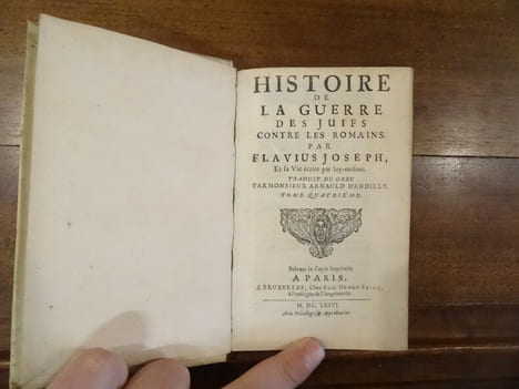 Histoire des Juifs écrite par Flavius Joseph, sous le titre de, Antiquitez Judaïques, traduite par Monsieur Arnauld d'Andilly. et : Histoire de la ...