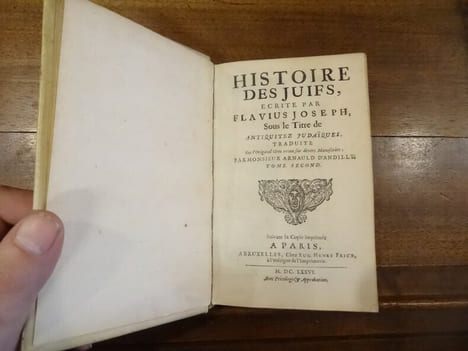 Histoire des Juifs écrite par Flavius Joseph, sous le titre de, Antiquitez Judaïques, traduite par Monsieur Arnauld d'Andilly. et : Histoire de la ...
