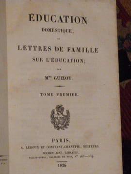 Education Domestique, ou Lettres de Famille sur l'Education.. Guizot