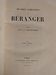 Oeuvres Complètes de Béranger. Illustrée par Grandville.  Avec Ma Biographie, ouvrage posthume orné d'un portrait en pied dessiné par Charlet.
