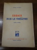 Essais sur le Théâtre (1919-1939).. Radine, Serge.
