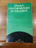 L'Illusion psychanalytique en éducation.. Bigeault, Jean-Pierre, Terrier, Gilbert