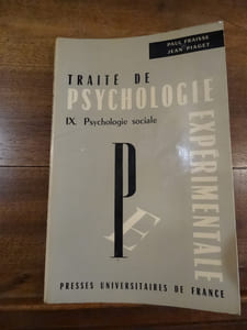 Traité de Psychologie Expérimentale tome 9 : Psychologie sociale.