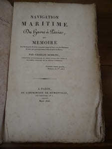 Navigation maritime du Havre à Paris, ou Mémoire sur les moyens de faire remonter jusqu'à Paris tous les Bâtimens de mer qui peuvent entrer dans le port du Havre.