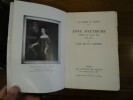 Anne d'Autriche, femme de Louis XIII 1601-1666.. La Varende, Jean de.