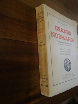 Grands Normands, Etudes Sentimentales, Gustave Flaubert, Barbey d'Aurevilly, Guy de Maupassant.
. La Varende, Jean de