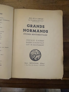 Grands Normands, Etudes Sentimentales, Gustave Flaubert, Barbey d'Aurevilly, Guy de Maupassant.
. La Varende, Jean de
