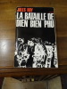 La Bataille de Dien bien Phu. . Roy, Jules
