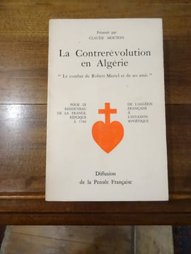 La Contrerévolution en Algérie, "Le combat de Robert Martel et de ses amis".
. Mouton, Claude