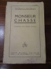 Monsieur Chasse! Comédie en trois actes.
. Feydeau, Georges.