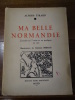 Ma belle Normandie. Comédie en 3 actes et un prologue en vers.. Tirard, Albert.