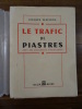 Le Trafic de Piastres, avec des documents photocopiés.. Despuech, Jacques