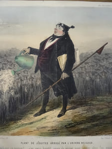 Plant de jésuites arrosé par l'univers religieux. "Allons ! allons !... voilà que ça pousse !... j'en aurai bientôt assez de graine pour semer chez les voisins !!..."