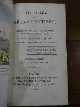 Petit tableau des arts et métiers, ou notions sur les principaux travaux des hommes; ouvrage instructif et amusant, à l'usage de la jeunesse de l'un ...