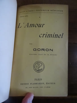 L'Amour à Paris. Nouveau mémoires. I: L'Amour criminel. II: Les Industries de l'amour. III: Les Parias de l'amour. IV: Le Marché aux femmes.. Goron, ...