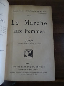 L'Amour à Paris. Nouveau mémoires. I: L'Amour criminel. II: Les Industries de l'amour. III: Les Parias de l'amour. IV: Le Marché aux femmes.. Goron, ...