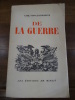 De la guerre. Traduction intégrale par Denise Naville. Préface de Camille Rougeron. Introdcution de Pierre Naville.. Clausewitz, Carl von.