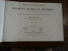  Publication industrielle des machines, outils et appareils les plus perfectionnés et les plus récents, employés dans les différentes branches de ...