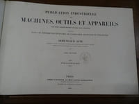 Publication industrielle des machines, outils et appareils les plus perfectionnés et les plus récents, employés dans les différentes branches de l'industrie française et étrangère. Tome 9.
