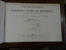 Publication industrielle des machines, outils et appareils les plus perfectionnés et les plus récents, employés dans les différentes branches de ...